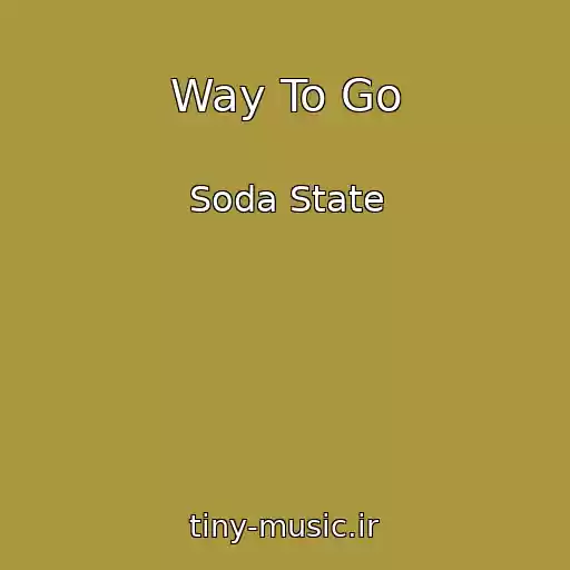 کاور آهنگ Way To Go از Soda State