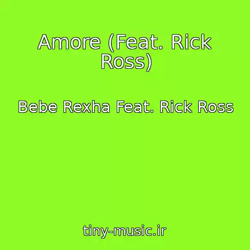 کاور آهنگ Amore (Feat. Rick Ross) از Bebe Rexha Feat. Rick Ross