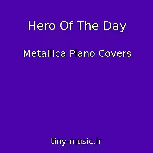 کاور آهنگ Hero Of The Day از Metallica Piano Covers