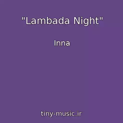 کاور آهنگ "Lambada Night" از Inna