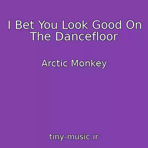 کاور آهنگ I Bet You Look Good On The Dancefloor از Arctic Monkey