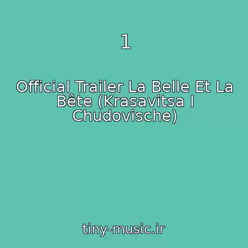 کاور آهنگ 1 از Official Trailer La Belle Et La Bête (Krasavitsa I Chudovische)