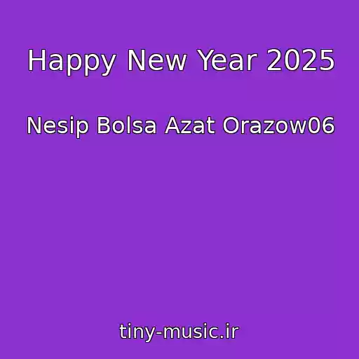 کاور آهنگ Happy New Year 2025 از Nesip Bolsa Azat Orazow06