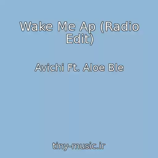 کاور آهنگ Wake Me Ap (Radio Edit) از Avichi Ft. Aloe Ble