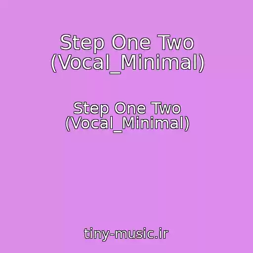 کاور آهنگ Step One Two (Vocal_Minimal) از Step One Two (Vocal_Minimal)