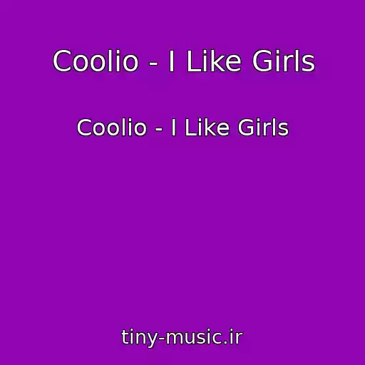 کاور آهنگ Coolio - I Like Girls از Coolio - I Like Girls