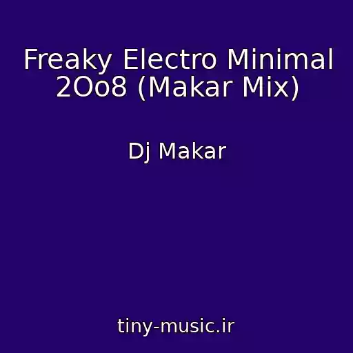کاور آهنگ Freaky Electro Minimal 2Oo8 (Makar Mix) از Dj Makar