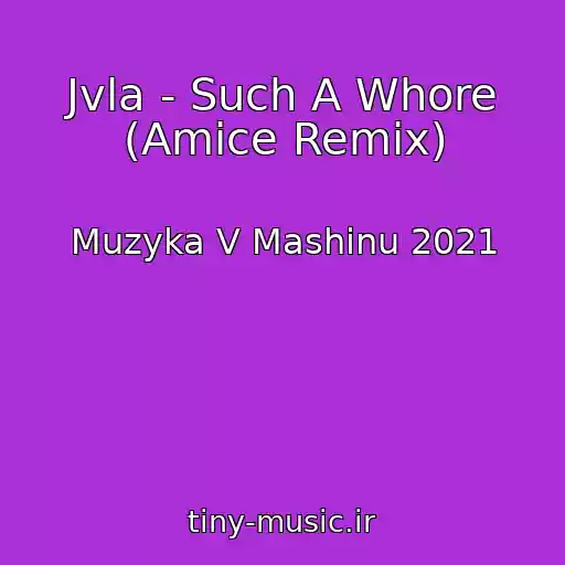 کاور آهنگ Jvla - Such A Whore (Amice Remix) از Muzyka V Mashinu 2021
