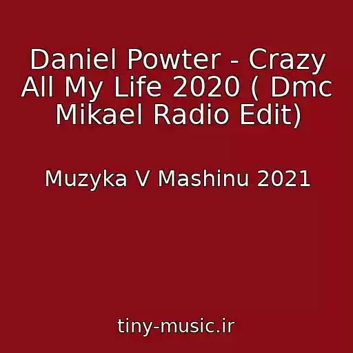 کاور آهنگ Daniel Powter - Crazy All My Life 2020 ( Dmc Mikael Radio Edit) از Muzyka V Mashinu 2021