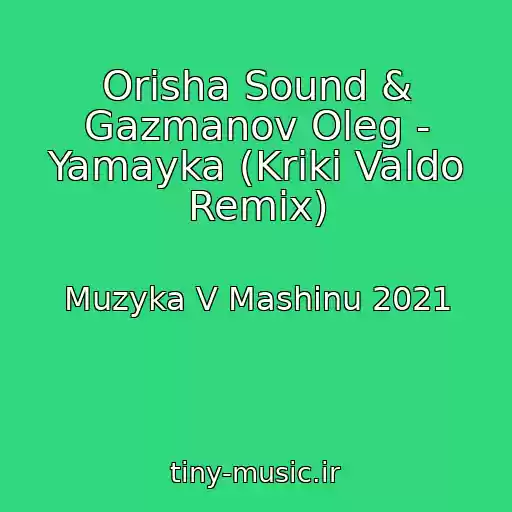 کاور آهنگ Orisha Sound & Gazmanov Oleg - Yamayka (Kriki Valdo Remix) از Muzyka V Mashinu 2021