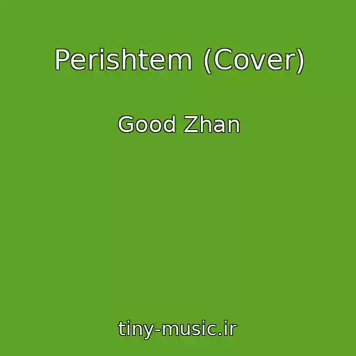 کاور آهنگ Perishtem (Cover) از Good Zhan