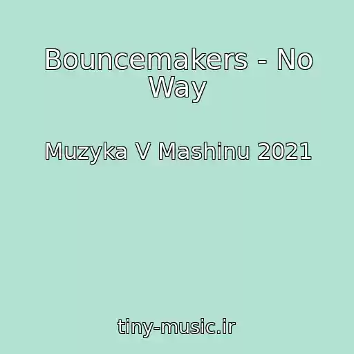 کاور آهنگ Bouncemakers - No Way از Muzyka V Mashinu 2021