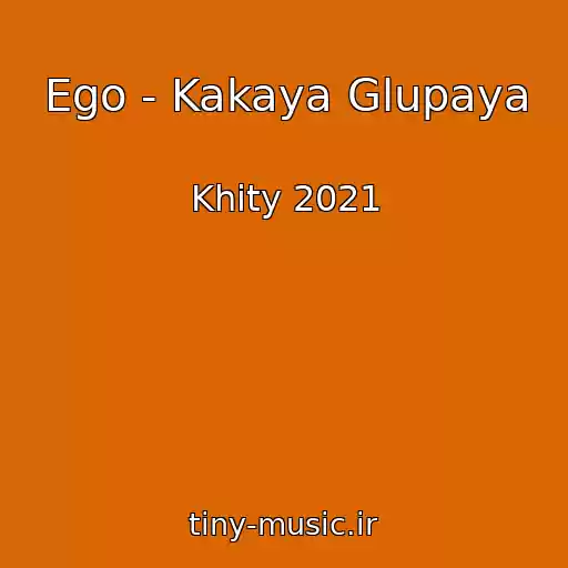 کاور آهنگ Ego - Kakaya Glupaya از Khity 2021