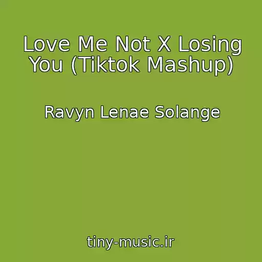 کاور آهنگ Love Me Not X Losing You (Tiktok Mashup) از Ravyn Lenae Solange