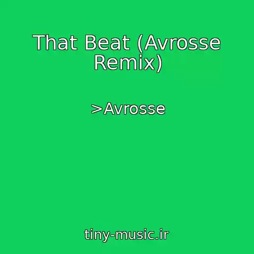 کاور آهنگ That Beat (Avrosse Remix) از >Avrosse