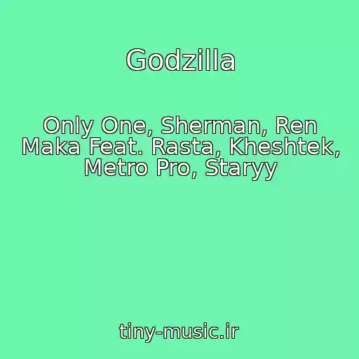 کاور آهنگ Godzilla از Only One, Sherman, Ren Maka Feat. Rasta, Kheshtek, Metro Pro, Staryy