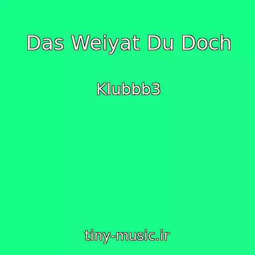 کاور آهنگ Das Weiyat Du Doch از Klubbb3