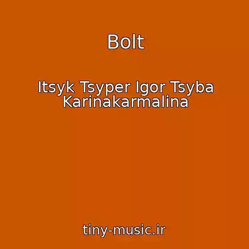 کاور آهنگ Bolt از Itsyk Tsyper Igor Tsyba Karinakarmalina
