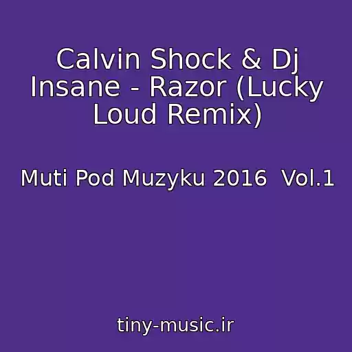 کاور آهنگ Calvin Shock & Dj Insane - Razor (Lucky Loud Remix) از Muti Pod Muzyku 2016  Vol.1