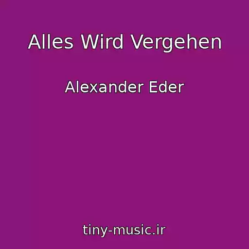 کاور آهنگ Alles Wird Vergehen از Alexander Eder
