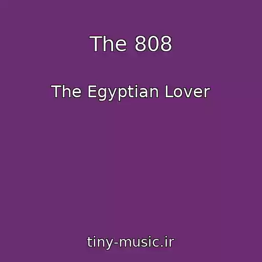 کاور آهنگ The 808 از The Egyptian Lover
