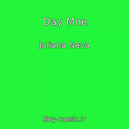 کاور آهنگ Day Mne از Juliana Neva
