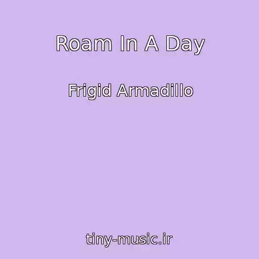 کاور آهنگ Roam In A Day از Frigid Armadillo