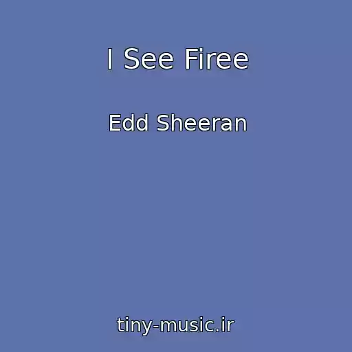 کاور آهنگ I See Firee از Edd Sheeran