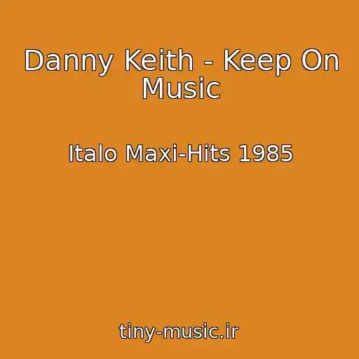 کاور آهنگ Danny Keith - Keep On Music از Italo Maxi-Hits 1985