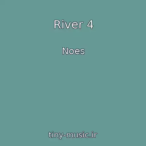 کاور آهنگ River 4 از Noes