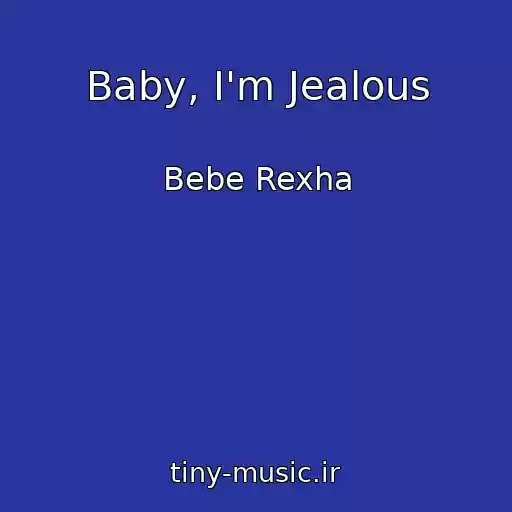 کاور آهنگ Baby, I'm Jealous از Bebe Rexha