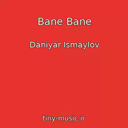 کاور آهنگ Bane Bane از Daniyar Ismaylov