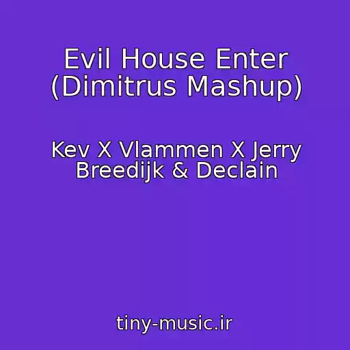 کاور آهنگ Evil House Enter (Dimitrus Mashup) از Kev X Vlammen X Jerry Breedijk & Declain