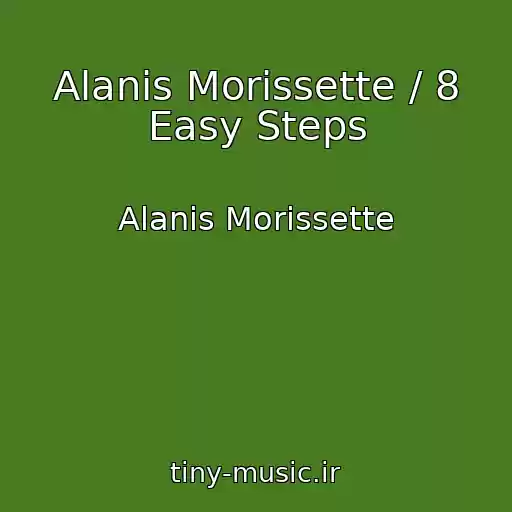 کاور آهنگ Alanis Morissette / 8 Easy Steps از Alanis Morissette