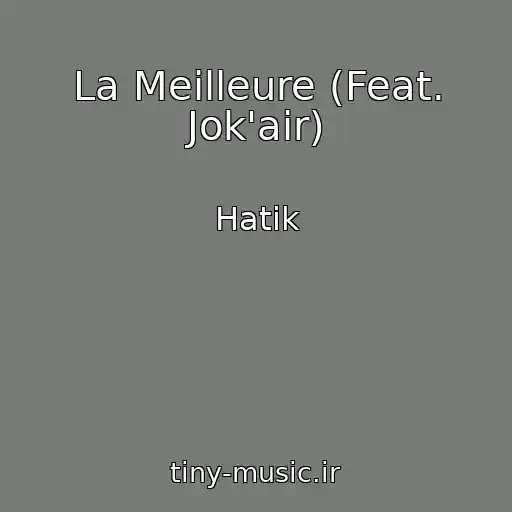 کاور آهنگ La Meilleure (Feat. Jok'air) از Hatik