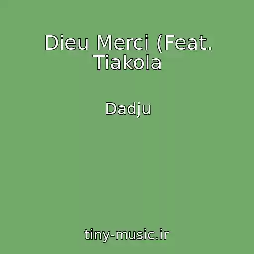 کاور آهنگ Dieu Merci (Feat. Tiakola از Dadju