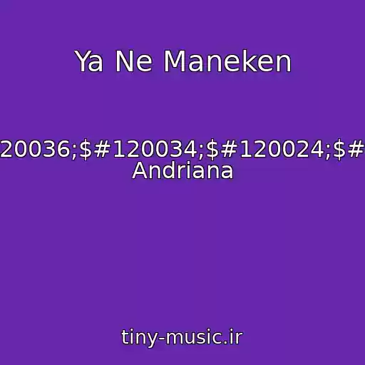 کاور آهنگ Ya Ne Maneken از $#;$#120036;$#120034;$#120024;$#120018; Andrіana