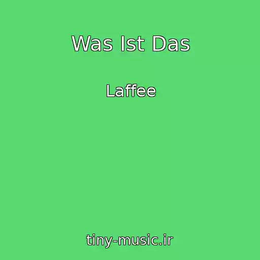 کاور آهنگ Was Ist Das از Laffee