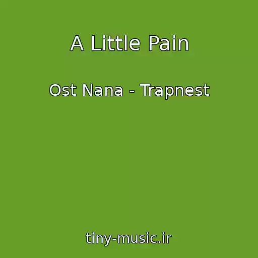 کاور آهنگ A Little Pain از Ost Nana - Trapnest