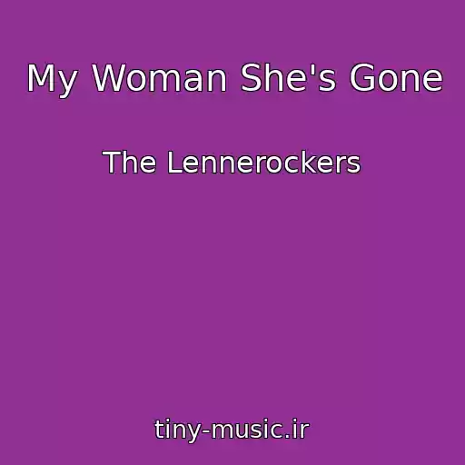 کاور آهنگ My Woman She's Gone از The Lennerockers