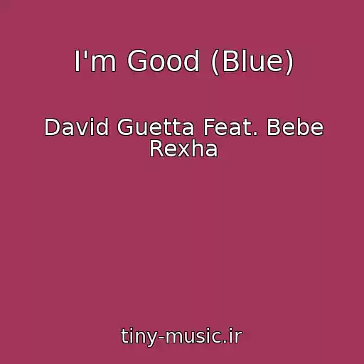 کاور آهنگ I'm Good (Blue) از David Guetta Feat. Bebe Rexha
