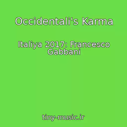 کاور آهنگ Occidentali's Karma از Italiya 2017: Francesco Gabbani