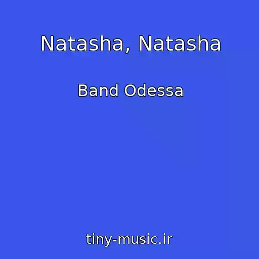 کاور آهنگ Natasha, Natasha از Band Odessa