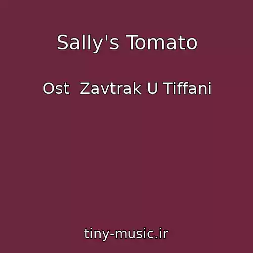 کاور آهنگ Sally's Tomato از Ost  Zavtrak U Tiffani
