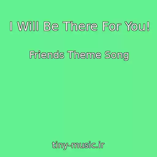 کاور آهنگ I Will Be There For You! از Friends Theme Song