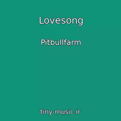 کاور آهنگ Lovesong از Pitbullfarm