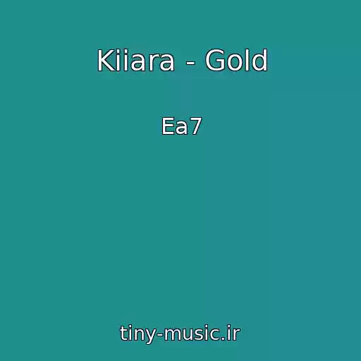 کاور آهنگ Kiiara - Gold از Ea7