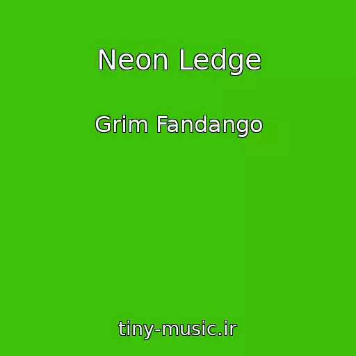 کاور آهنگ Neon Ledge از Grim Fandango