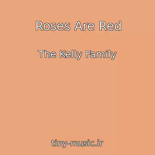 کاور آهنگ Roses Are Red از The Kelly Family