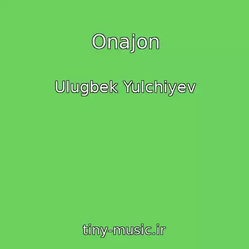 کاور آهنگ Onajon از Ulugbek Yulchiyev